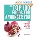 The Top 100 Foods for a Younger You: 100 Remedies to Turn Back the Clock (The Top 100 Recipes Series)