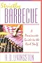 Strictly Barbecue: A Passionate Guide to the Real Stuff
