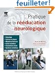 Pratique de la r��ducation neurologique