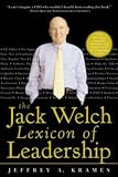 View Book 'The Jack Welch Lexicon of Leadership: Over 250 Terms, Concepts, Strategies & Initiatives of the Legendary Leader'