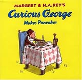 Curious George Makes Pancakes