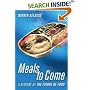 Meals to Come: A History of the Future of Food (California Studies in Food and Culture)
