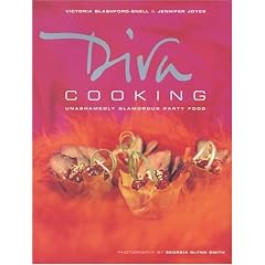 Diva Cooking: Unashamedly Glamorous Party Food