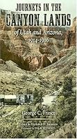 Journeys in the Canyon Lands of Utah and Arizona, 1914-1916