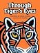 Through Tiger's Eyes