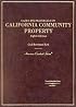 American Casebook Series: Cases and Materials on California Community Property