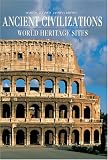 Ancient Civilizations: World Heritage Sites (World Heritage Sites/Unesco 3)