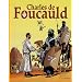 Charles de Foucauld : Conqu�rant pacifique du Sahara