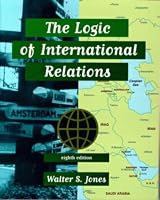 Logic of International Relations, The (8th Edition)