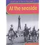 At the Seaside: Big Book (What Was It Like in the Past?): Big Book (What Was it Like in the Past?)