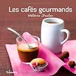 Les caf�s gourmands !