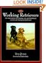 The Working Retrievers: The Classic Book for the Training, Care, and Handling of Retrievers for Hunting and Field Trials
