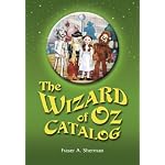 The Wizard of Oz Catalog: L. Frank Baum's Novel, Its Sequels and Their Adaptations for Stage, Television, Movies, Radio, Music Videos, Comic Books, Commercials and More book cover