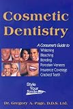 Teeth Whitening & Cosmetic Dentisty: Consumer Guide To Teeth Whitening, Bonding, Veneers, Porcelains and Insurance Coverage
