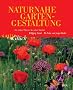 Naturnahe Gartengestaltung: Die besten Pflanzen f�r jeden Standort