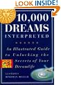 10,000 Dreams Interpreted: A Comprehensive Guide to Unlocking the Secrets of Your Dreamlife