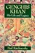 Genghis Khan: His Life and Legacy