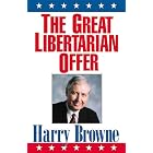 Click here to buy The Great Libertarian Offer by  Harry Browne.