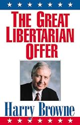 The Great Libertarian Offer by Harry Browne