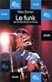 Le Funk : De James Brown � Prince
