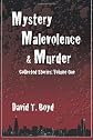 Mystery, Malevolence & Murder: Collected Stories - Volume One (Volume 1)
