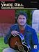 Vince Gill- Guitar Songbook: Authentic Guitar Tab