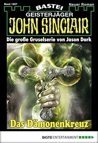 John Sinclair - Folge 1897: Das Dämonenkreuz (German Edition)