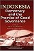 Indonesia: Democracy and the Promise of Good Governance