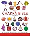 The Chakra Bible: The Definitive Guide to Working with Chakras (Godsfield Bible)