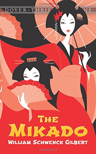 The Mikado (Dover Thrift Editions), by William Schwenck Gilbert