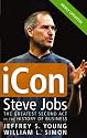 Icon: Steve Jobs, The Greatest Second Act in the History of Business