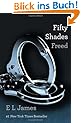 Fifty Shades Freed: Book Three of the Fifty Shades Trilogy (50 Shades Trilogy)