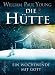 Die H�tte: Ein Wochenende mit 
