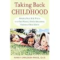 Taking Back Childhood (Helping Your Kids Thrive in a Fast-paced, Media-saturated, Violence-filled World) (Hardcover)