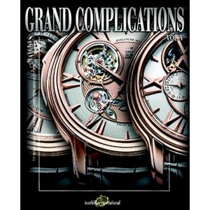 Grand Complications: High Quality Watchmaking, Vol. 5 by Tourbillon International