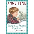 Jamie and Angus Together by Anne Fine and Penny Dale
