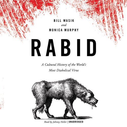 A Cultural History of the World's Most Diabolical Virus - Bill Wasik and Monica Murphy