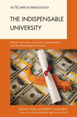 The Indispensable University: Higher Education, Economic Development, and the Knowledge Economy (The ACE Series on Higher Education)