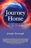 Journey home : an exploration of our inner and outer identity
