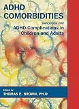 ADHD Comorbidities: Handbook for ADHD Complications in Children and Adults