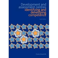 Development and Assessment Centres: Identifying and Developing Competence