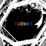 nanoir　【初回生産分 ちびナノ携帯ストラップ付】