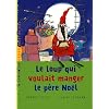 Le loup qui voulait manger le p�re No�l