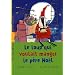 Le loup qui voulait manger le p�re No�l