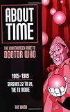 About Time 6: The Unauthorized Guide to Doctor Who (Seasons 22 to 26, the TV Movie) (About Time; The Unauthorized Guide to Dr. Who (Mad Norwegian Press))