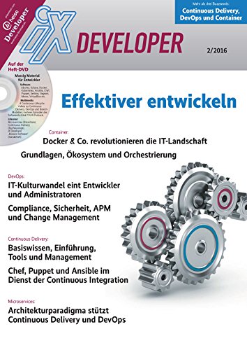 iX Developer - Effektiver entwickeln: Profi-Know-how zu DevOps, Continuous Delivery, Microservices und Docker (German Edition)