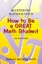 Mastering Mathematics: How to Be a Great Math Student