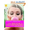 Tolle Sketche f�r Hochzeitsfeiern: Mit Gedichten, Liedern