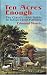 Book Ten Acres Enough: The Classic 1864 Guide to Independent Farming