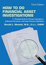 How to Do Financial Asset Investigations: A Practical Guide for Private Investigators, Collections Personnel, and Asset Recovery Specialists